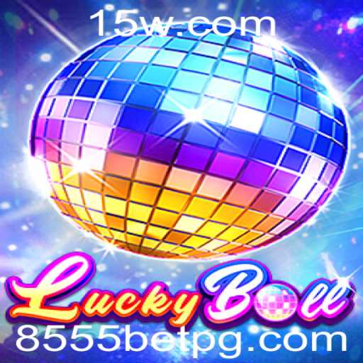 Descubra o Mundo Fascinante de LuckyBall: O Jogo Revolucionário da 8555bet